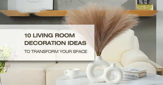 10 Living Room Decoration Ideas to Transform Your Space
