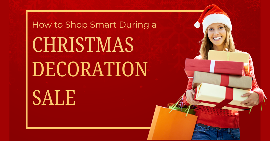 How to Shop Smart During a Christmas Decoration Sale